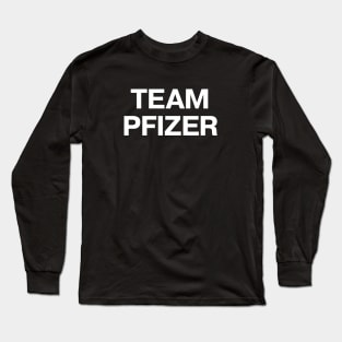 Vaccine pride: TEAM PFIZER - fully vaxxed! Long Sleeve T-Shirt